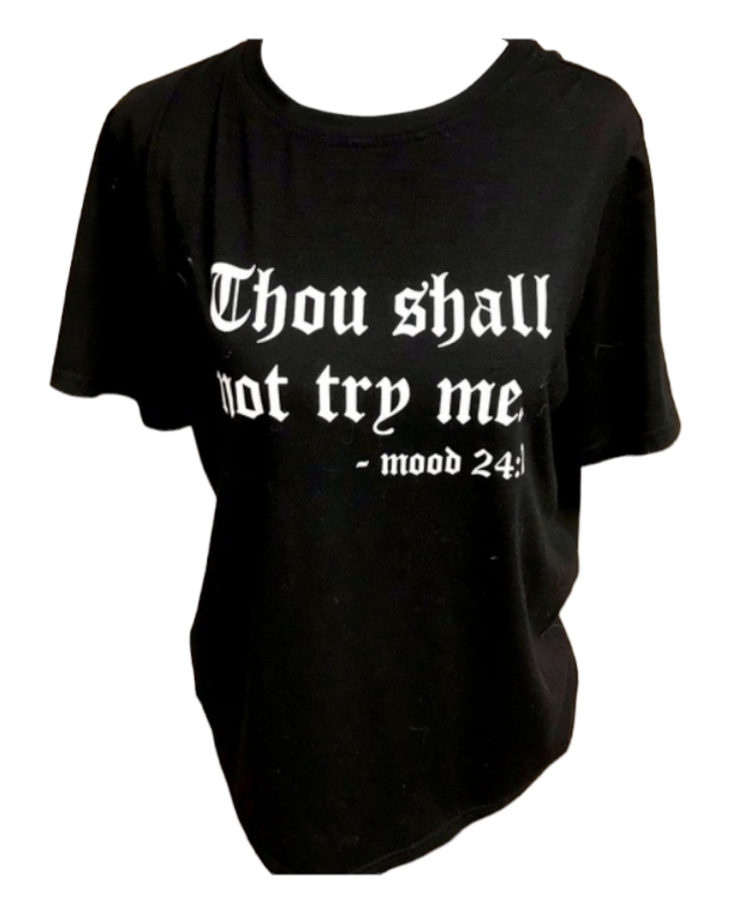 Thou shall not try me tshirt